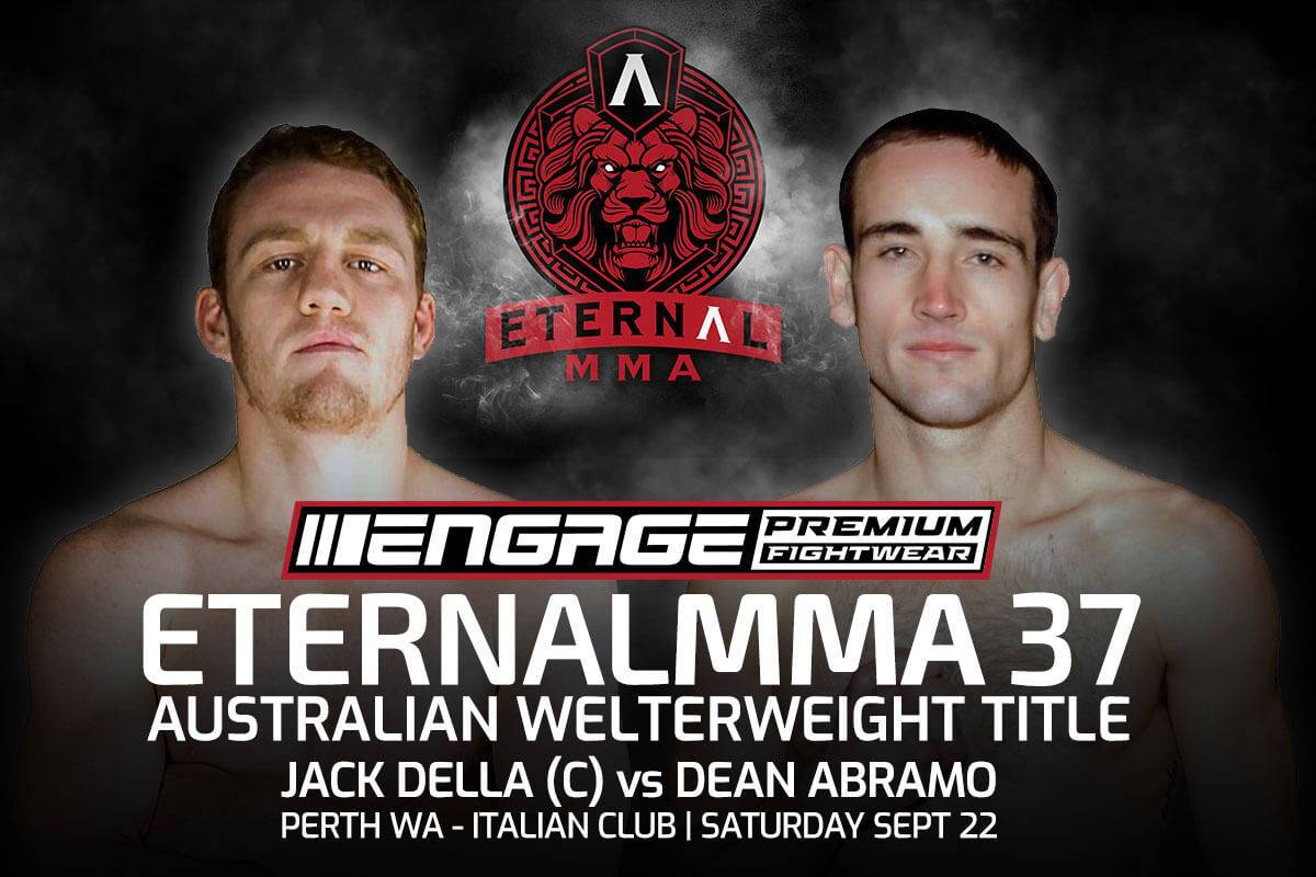Eternal MMA 37 - Jack Della vs Dean Abramo - Perth